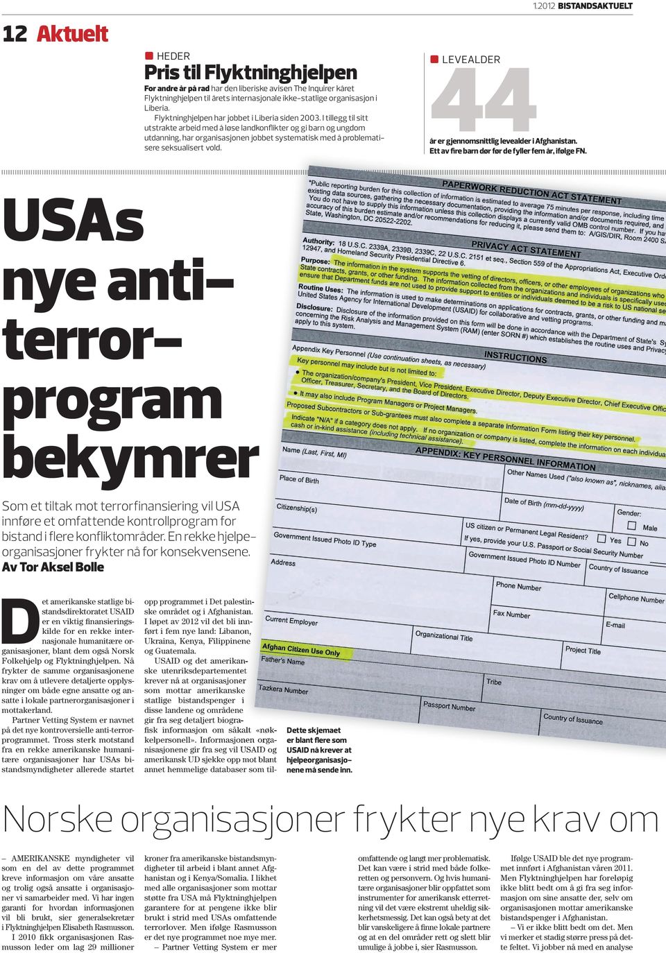 I tillegg til sitt utstrakte arbeid med å løse landkonflikter og gi barn og ungdom utdanning, har organisasjonen jobbet systematisk med å problematisere seksualisert vold. 44 ]] LEVEALDER 1.