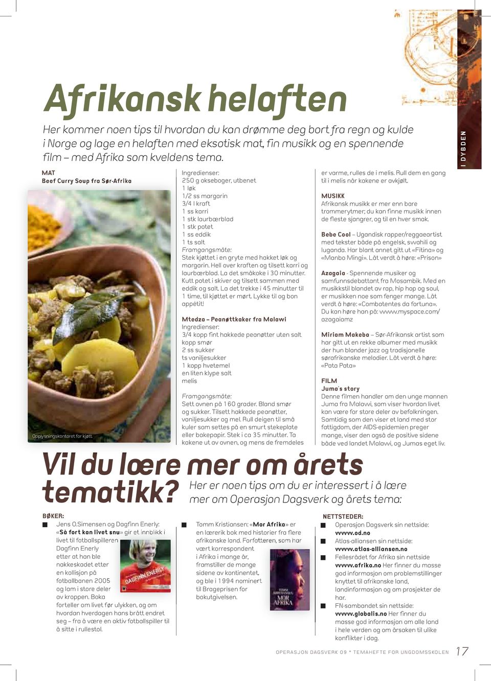 Ingredienser: 250 g okseboger, utbenet 1 løk 1/2 ss margarin 3/4 l kraft 1 ss karri 1 stk laurbærblad 1 stk potet 1 ss eddik 1 ts salt Framgangsmåte: stek kjøttet i en gryte med hakket løk og