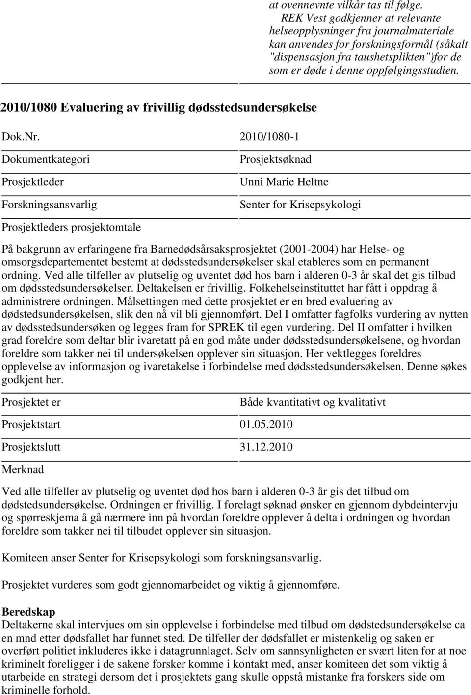 2010/1080 Evaluering av frivillig dødsstedsundersøkelse Dok.Nr.