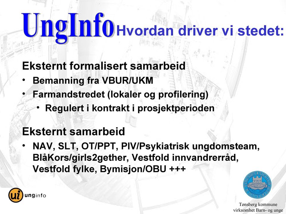 prosjektperioden Eksternt samarbeid NAV, SLT, OT/PPT, PIV/Psykiatrisk