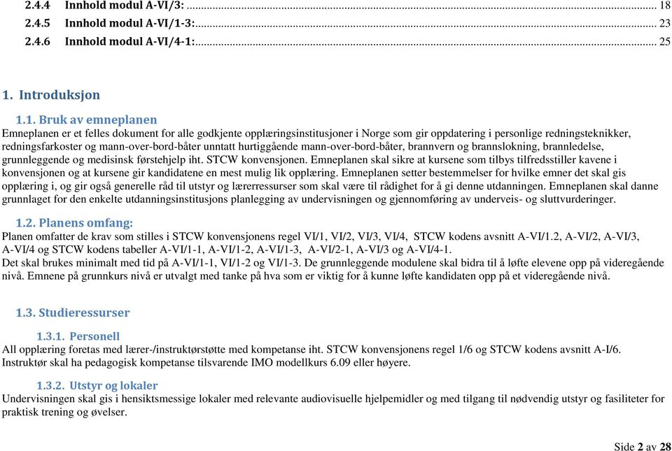 3:... 23 2.4.6 Innhold modul A-VI/4-1: