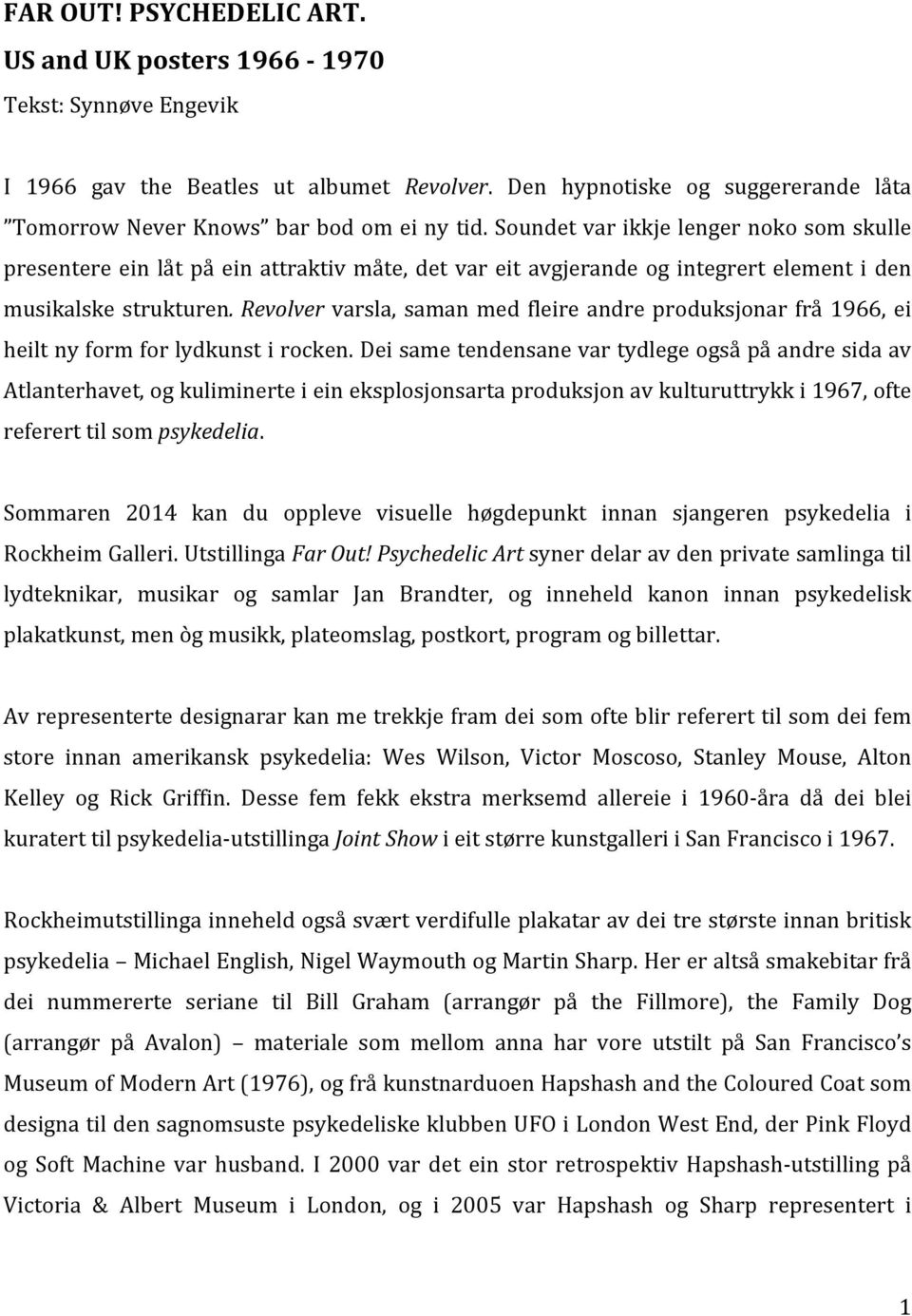 Revolver varsla, saman med fleire andre produksjonar frå 1966, ei heilt ny form for lydkunst i rocken.