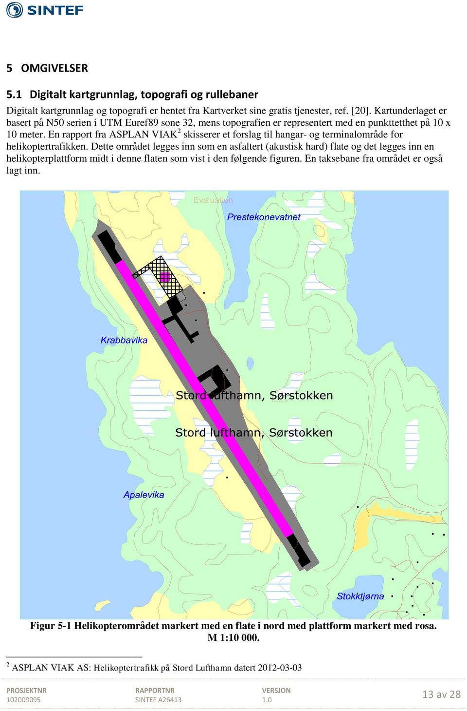 En rapport fra ASPLAN VIAK 2 skisserer et forslag til hangar- og terminalområde for helikoptertrafikken.