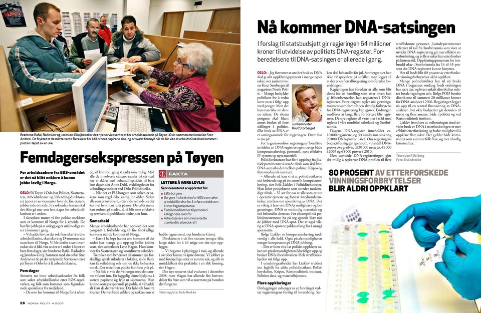 Femdagersekspressen på Tøyen For arbeidssøkere fra EØS-området er det nå blitt enklere å kunne jobbe lovlig i Norge.