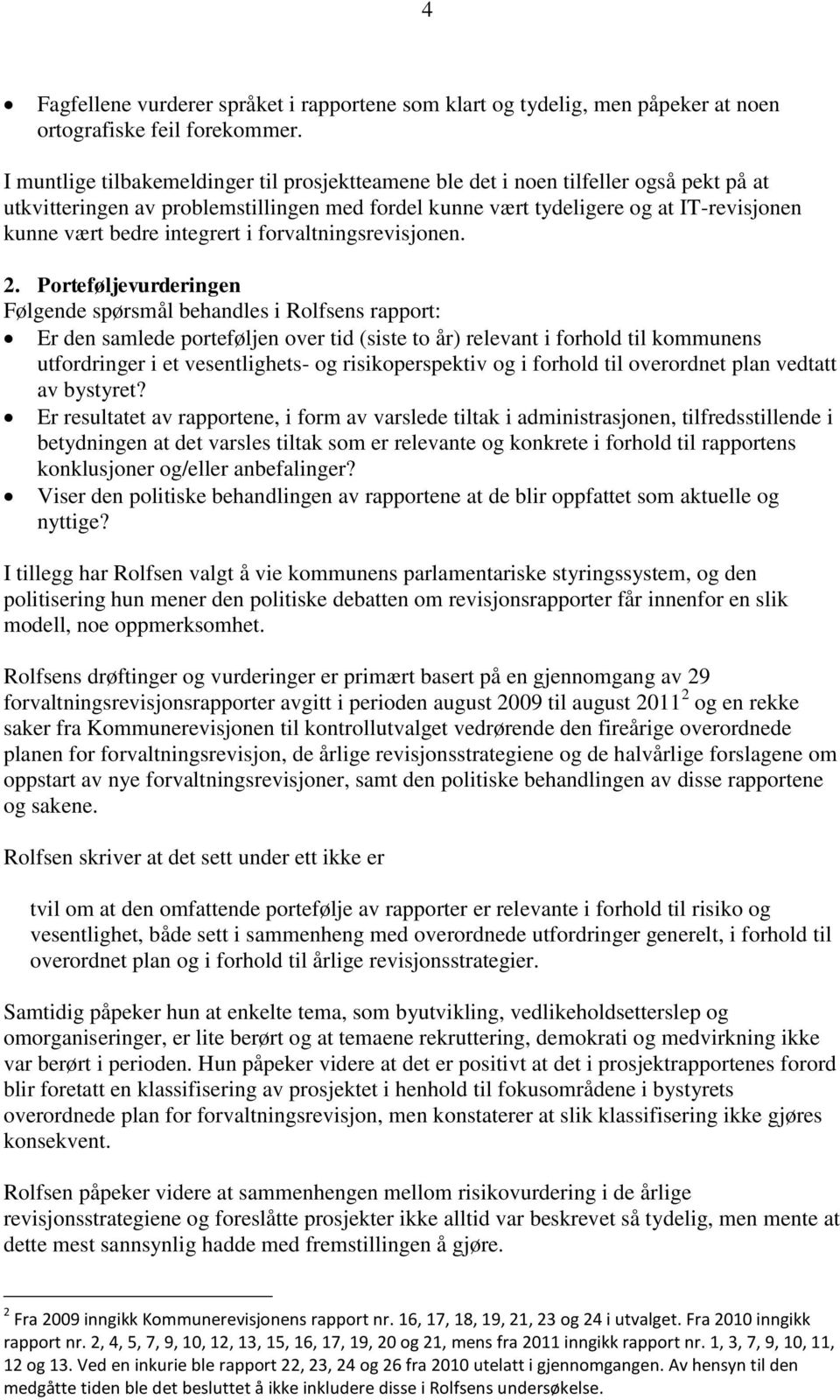 integrert i forvaltningsrevisjonen. 2.