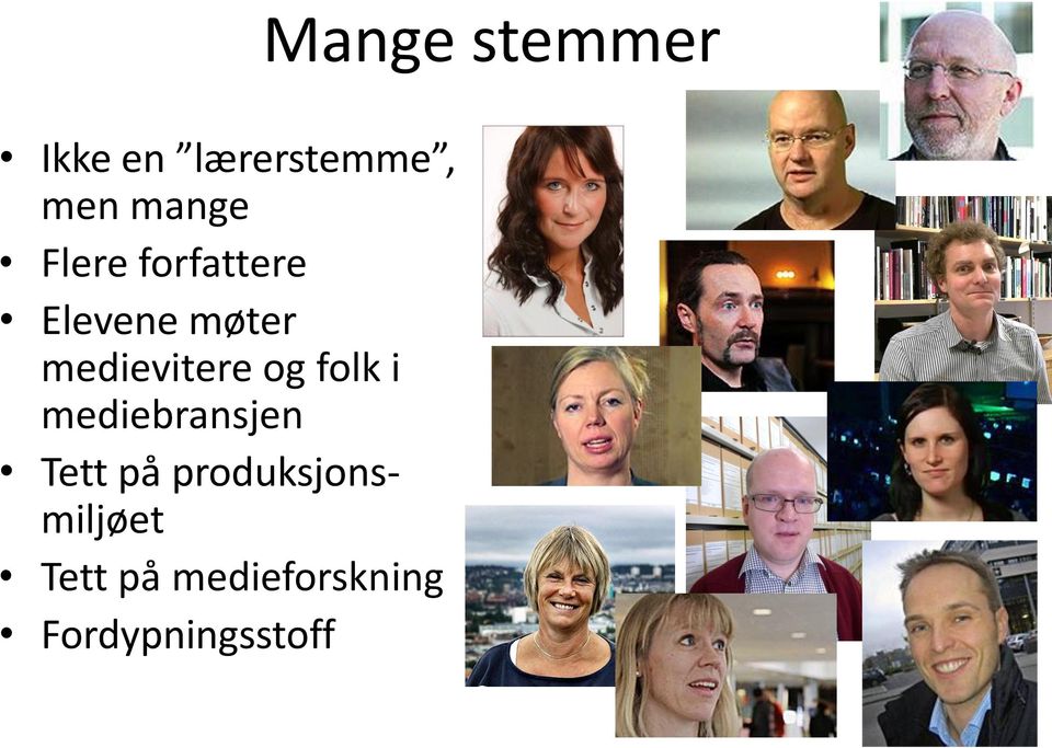 i mediebransjen Tett på produksjonsmiljøet