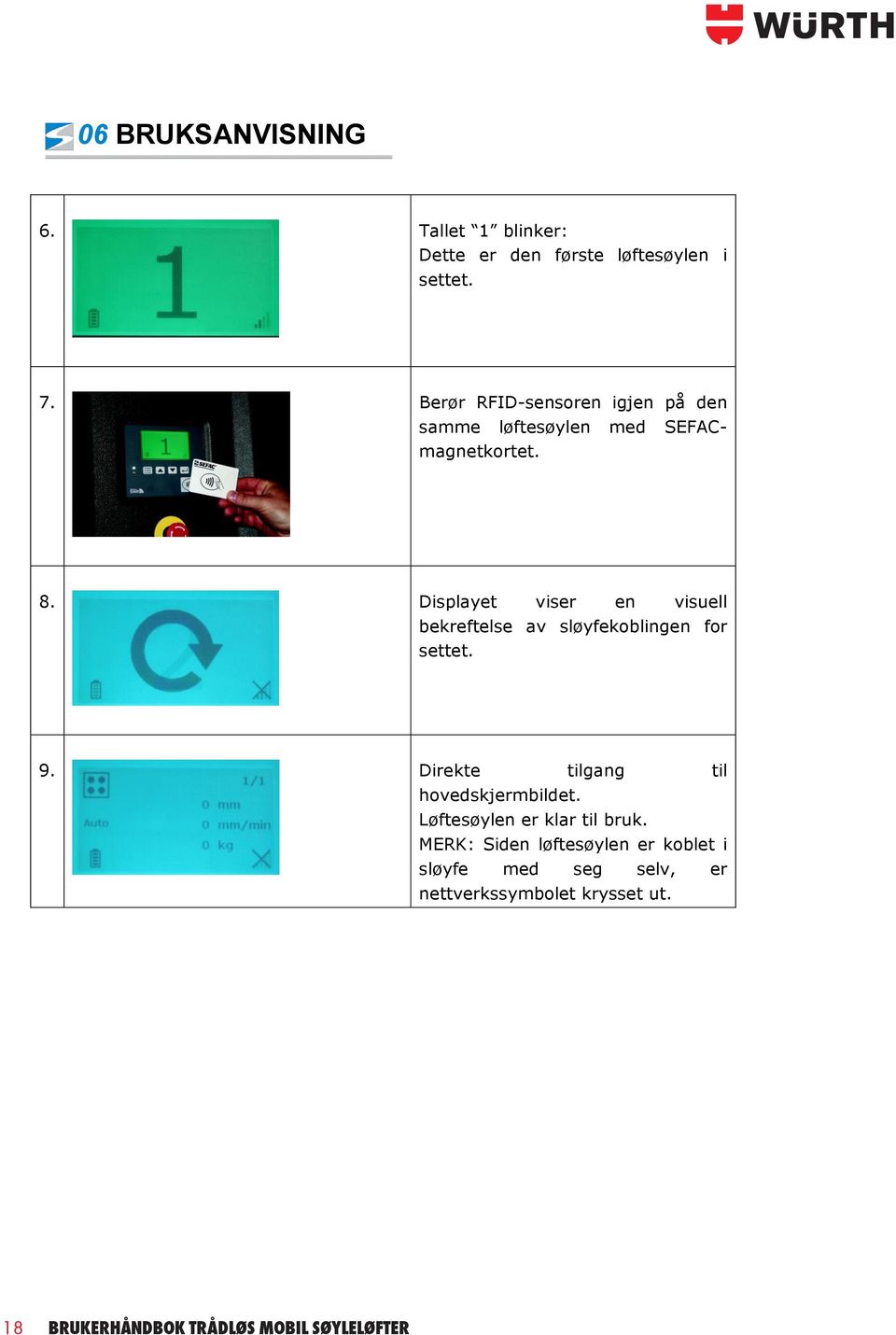 Displayet viser en visuell bekreftelse av sløyfekoblingen for settet. 9.