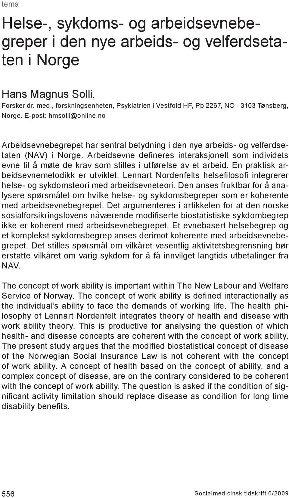 no Arbeidsevnebegrepet har sentral betydning i den nye arbeids- og velferdsetaten (NAV) i Norge.