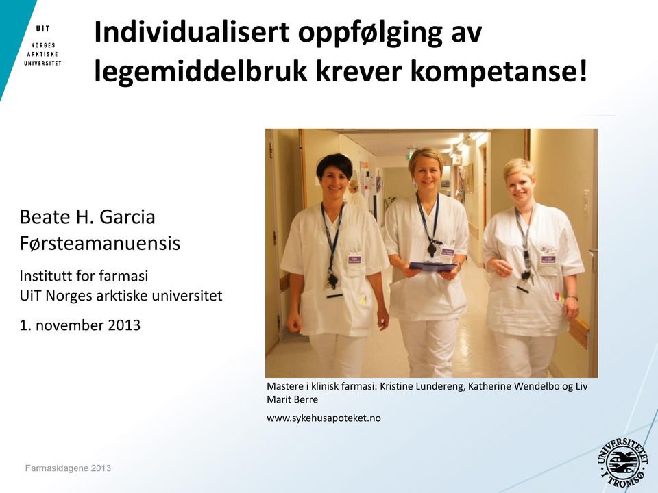 Garcia Førsteamanuensis Institutt for farmasi UiT Norges arktiske