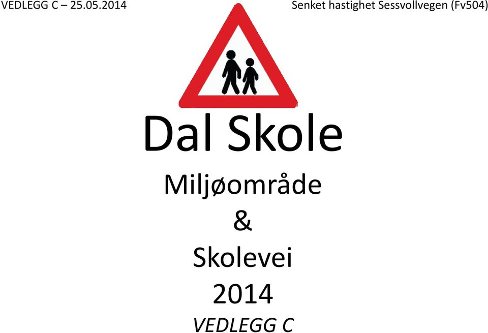 Sessvollvegen (Fv504) Dal