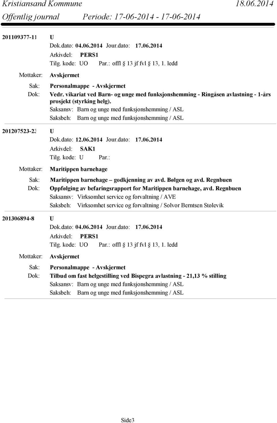 Bølgen og avd. Regnbuen Oppfølging av befaringsrapport for Maritippen barnehage, avd.