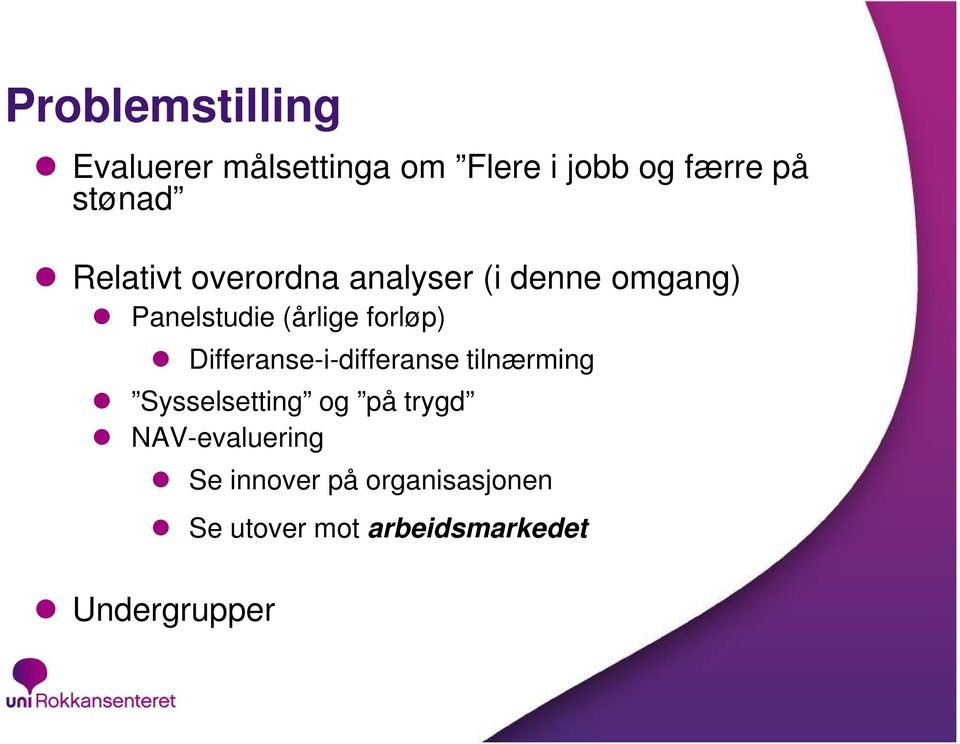 Differanse-i-differanse tilnærming Sysselsetting og på trygd