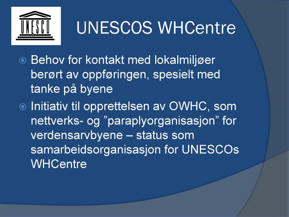 opprettelsen av OWHC, som nettverks- og paraplyorganisasjon