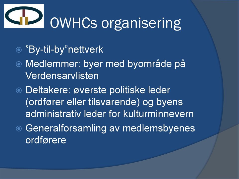 leder (ordfører eller tilsvarende) og byens administrativ