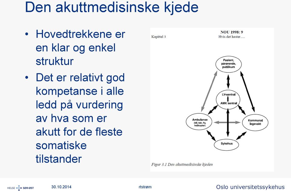 god kompetanse i alle ledd på vurdering av