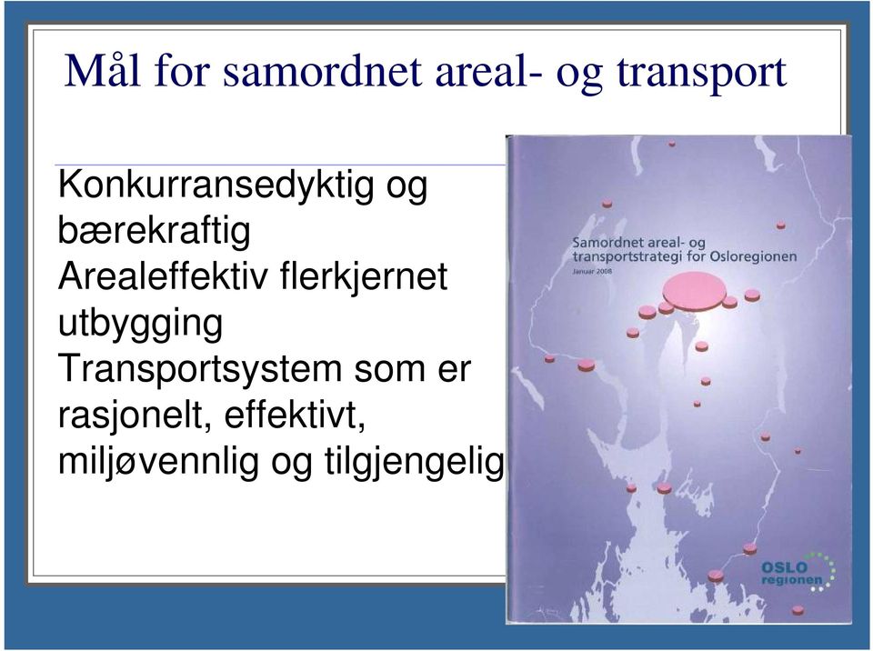 Arealeffektiv flerkjernet utbygging