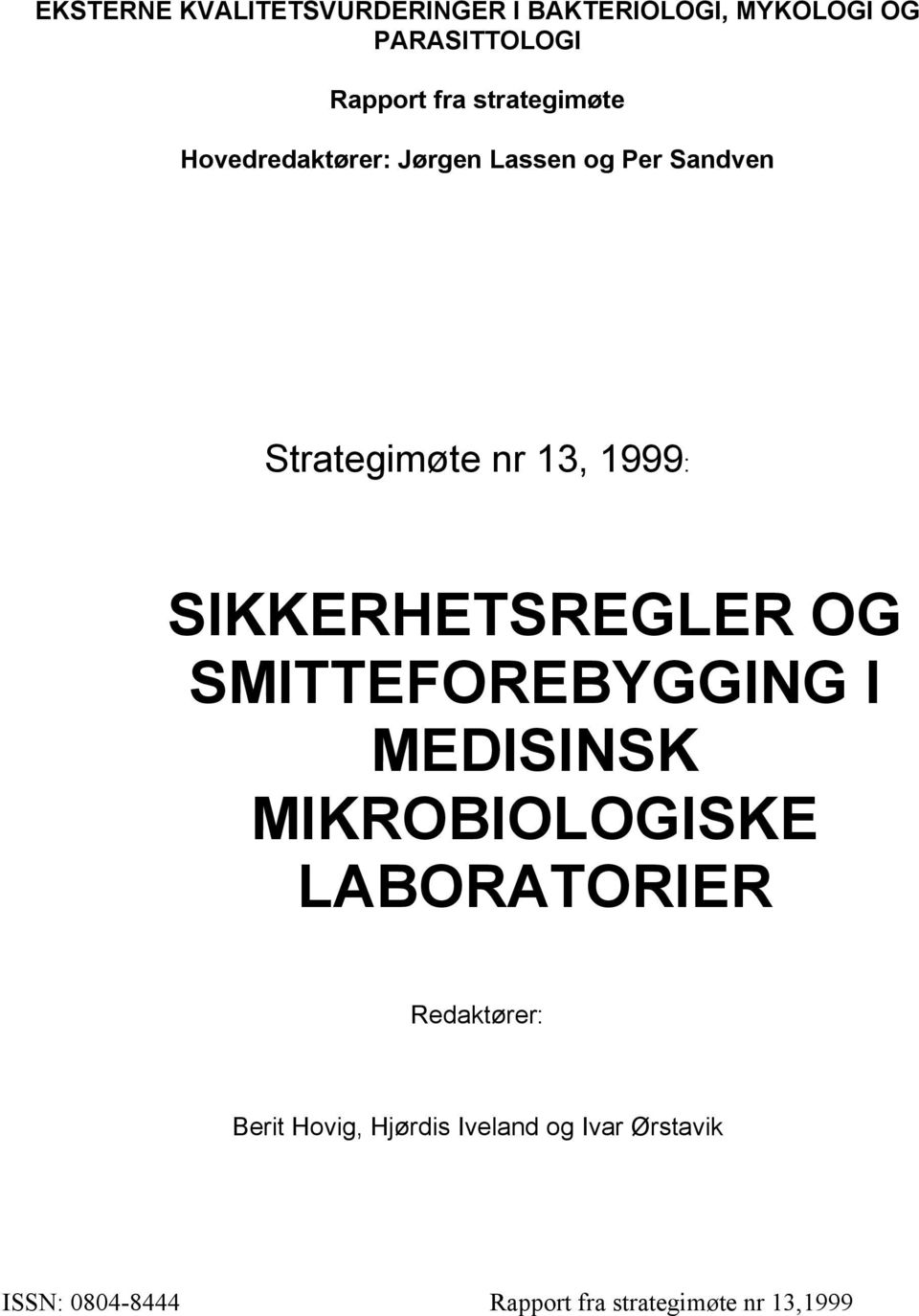 SIKKERHETSREGLER OG SMITTEFOREBYGGING I MEDISINSK MIKROBIOLOGISKE LABORATORIER