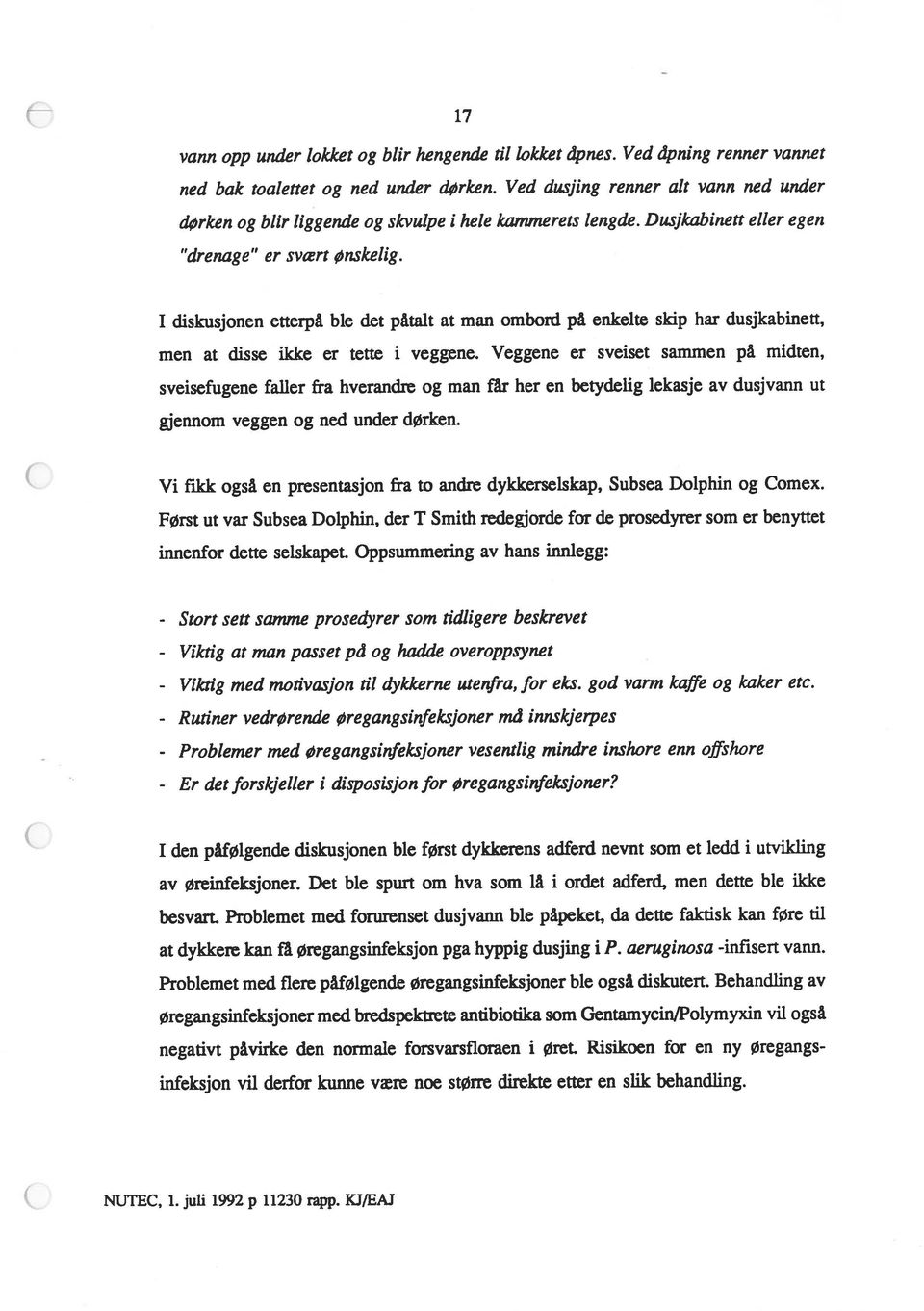 Ved åpning renner vannet 17 - Stort - Viktig - Viktig - Rutiner - Problemer - Er NUTEC, 1. juli 1992 p 11230 rapp.