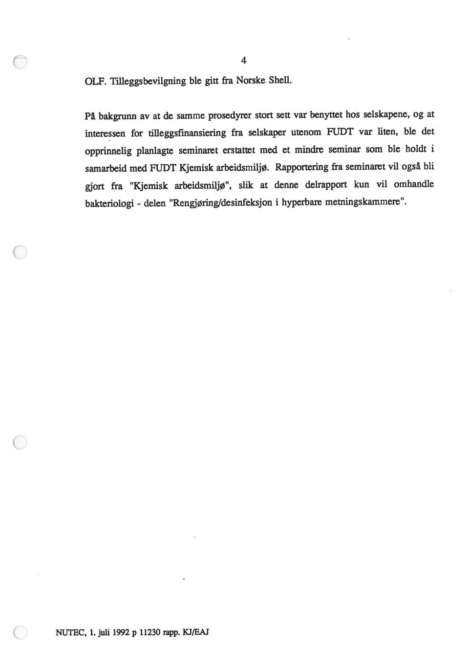 RengjØring/desinfeksjon i hyperbare meiningskammere. delen 4 NUTEC, 1. juli 1992 p 11230 rapp. KJ/EAJ OLF.