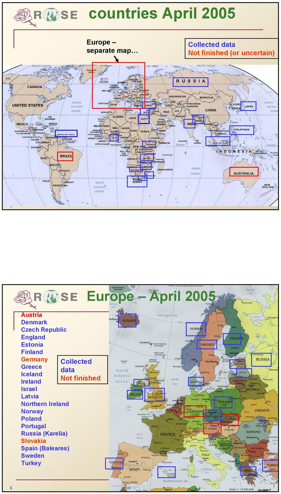 Germany Israel Northern Russia (Karelia) Slovakia Spain