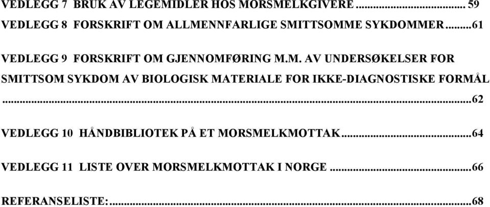 ..61 VEDLEGG 9 FORSKRIFT OM 