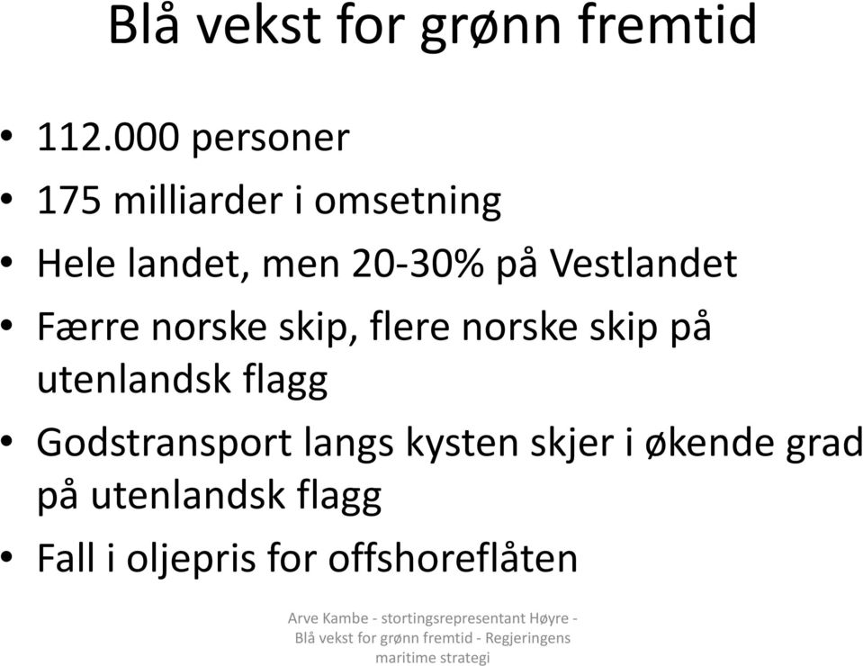 Vestlandet Færre norske skip, flere norske skip på utenlandsk