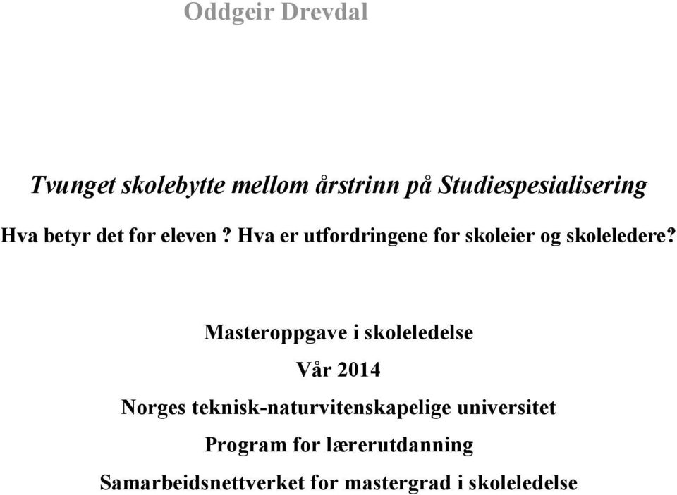 Masteroppgave i skoleledelse Vår 2014 Norges teknisk-naturvitenskapelige