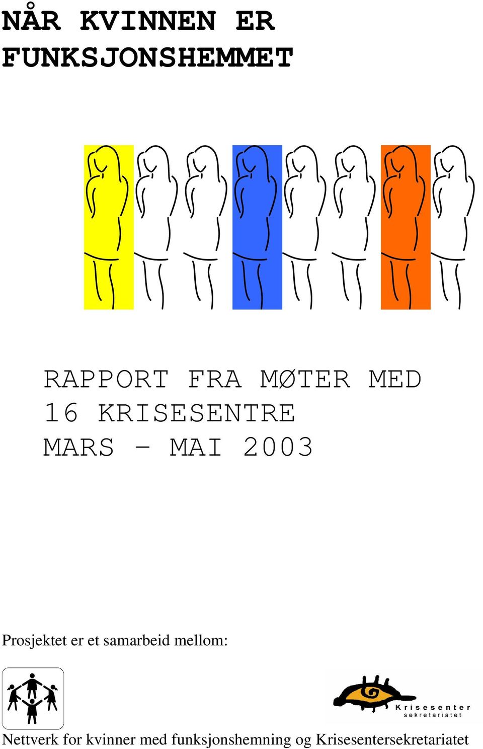 Prosjektet er et samarbeid mellom: Nettverk