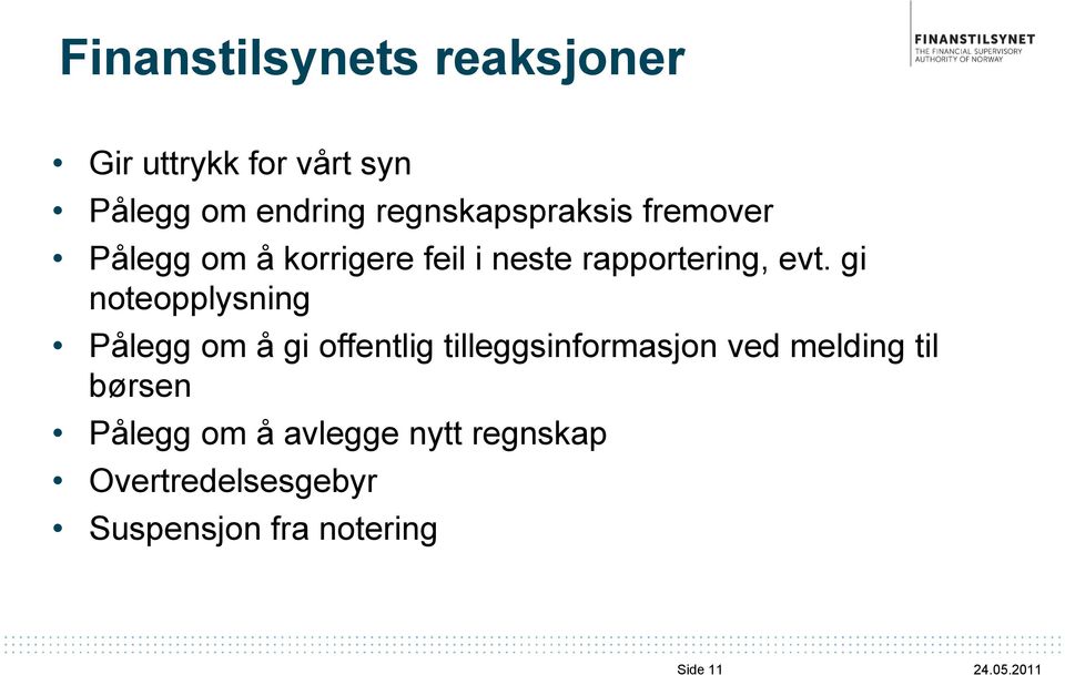 gi noteopplysning Pålegg om å gi offentlig tilleggsinformasjon ved melding til