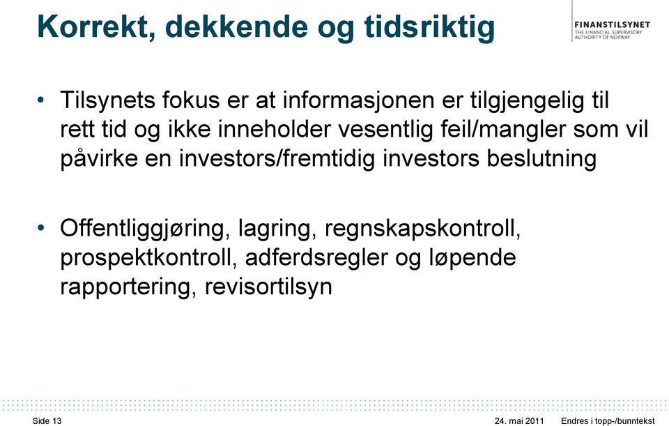 investors beslutning Offentliggjøring, lagring, regnskapskontroll, prospektkontroll,