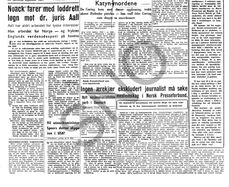 forbindelse med vår offentliggjørelse av tyskerens Noack's rapport av 20. mai 1940. Vi vet at vedkommende sitter nne nred atskillige opplysninger om de spørsmål han her berører.