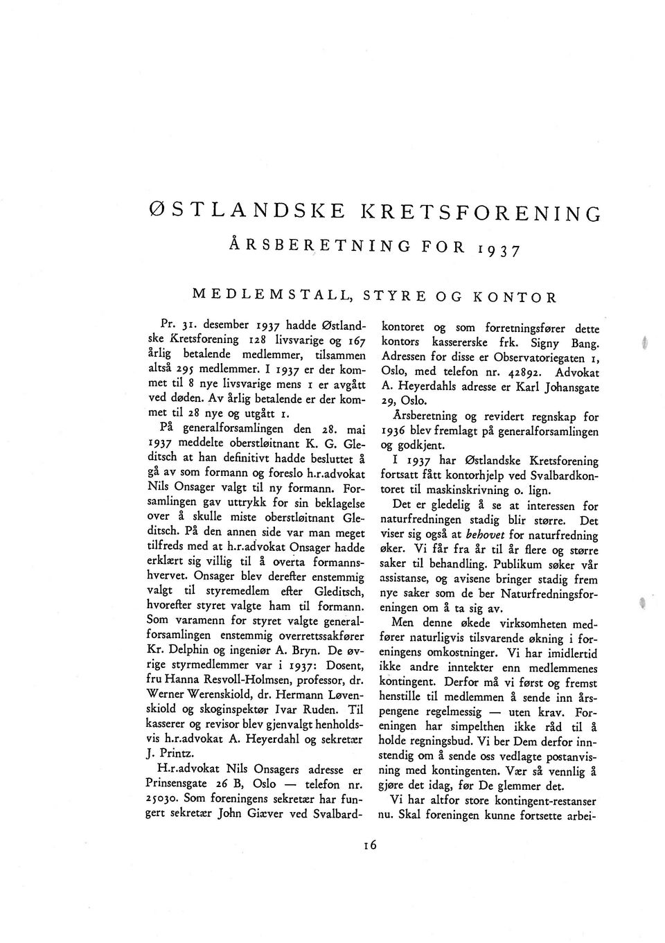 Av årlig betalende er der kom ditsch at han definitivt hadde besluttet å samlingen gav uttrykk for sin beklagelse ditsch. På den annen side var man meget 1937 meddelte oberstløitnant K. G.