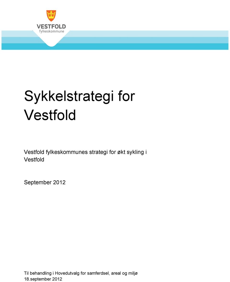 Vestfold September 2012 Til behandling i