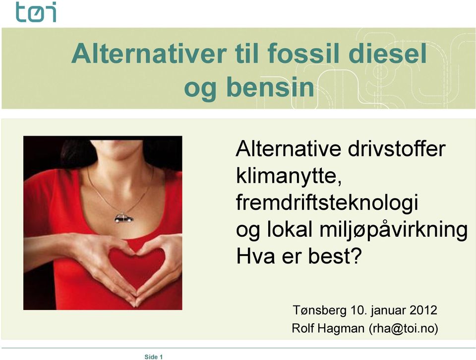 fremdriftsteknologi og lokal miljøpåvirkning