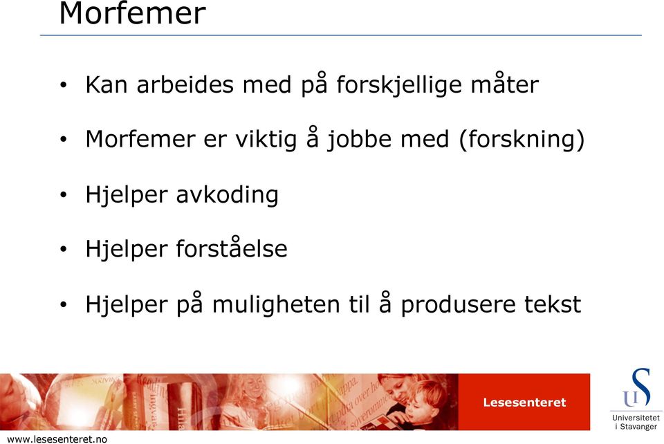 (forskning) Hjelper avkoding Hjelper