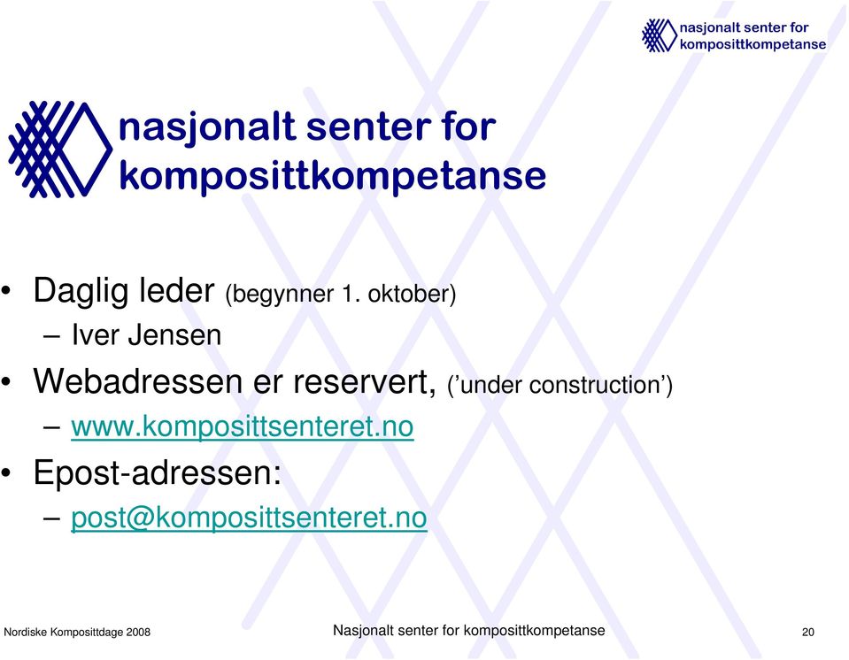 ) www.komposittsenteret.no Epost-adressen: post@komposittsenteret.