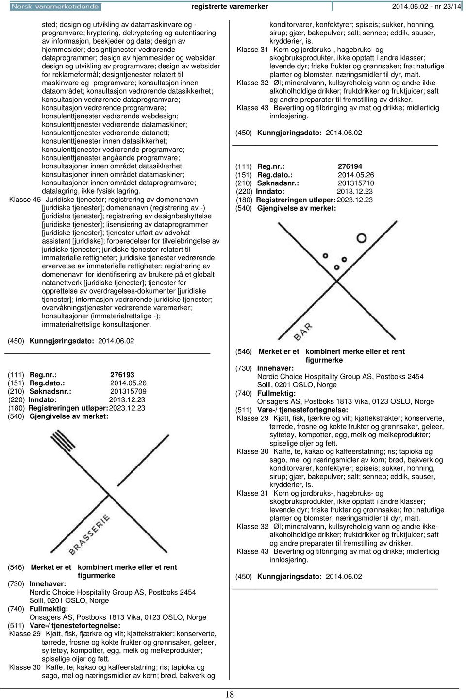 vedrørende dataprogrammer; design av hjemmesider og websider; design og utvikling av programvare; design av websider for reklameformål; designtjenester relatert til maskinvare og -programvare;