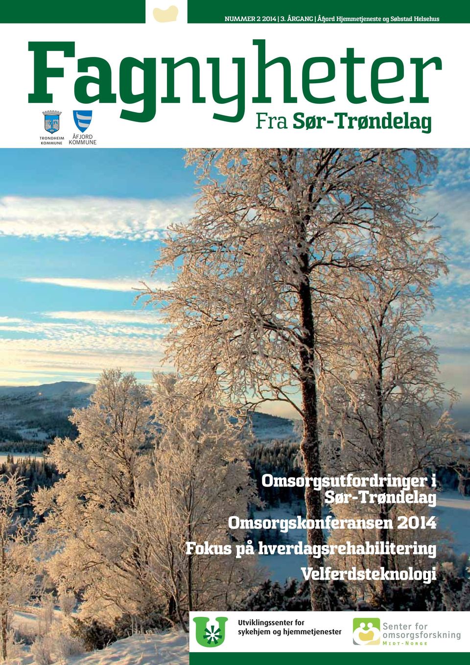 Sør-Trøndelag Omsorgsutfordringer i Sør-Trøndelag Omsorgskonferansen 2014