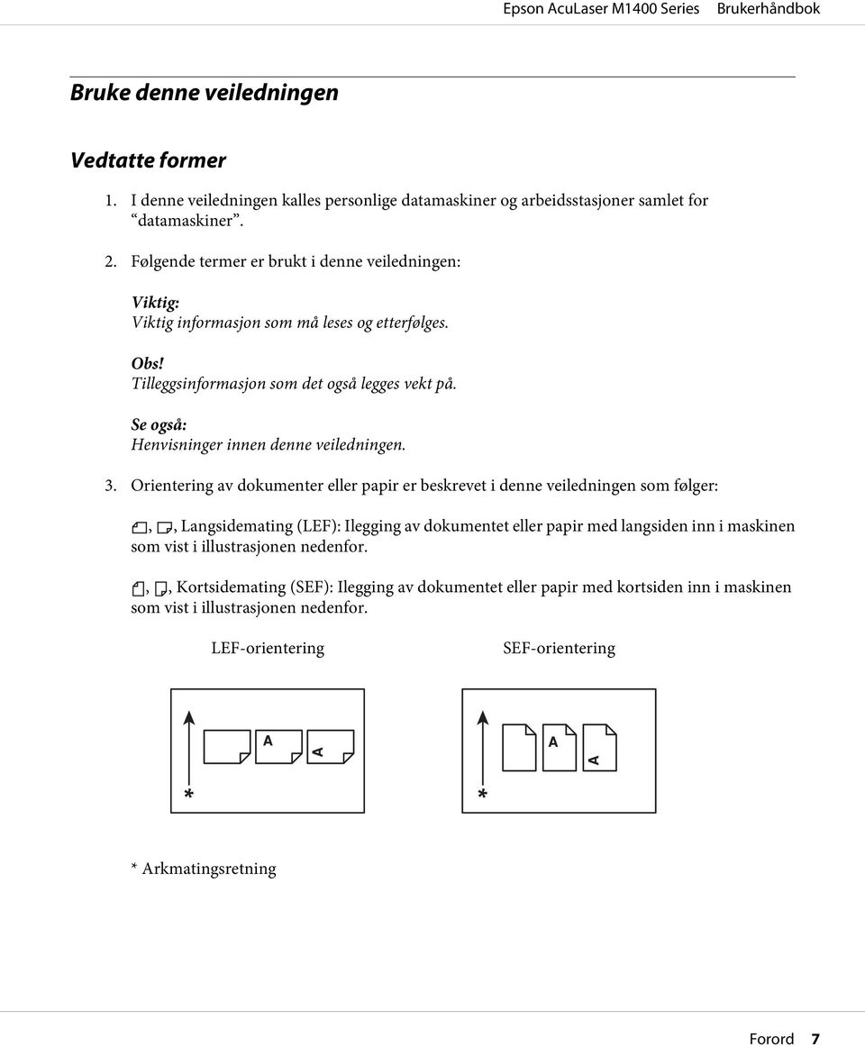 Se også: Henvisninger innen denne veiledningen. 3.