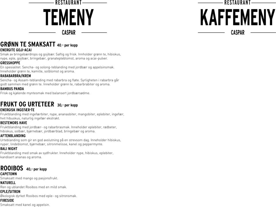 Inneholder grønn te, kamille, solblomst og aroma. RABABARBRA/KREM Sencha- og Assam-teblanding med rabarbra og fløte. Syrligheten i rabarbra går godt sammen med grønn te.