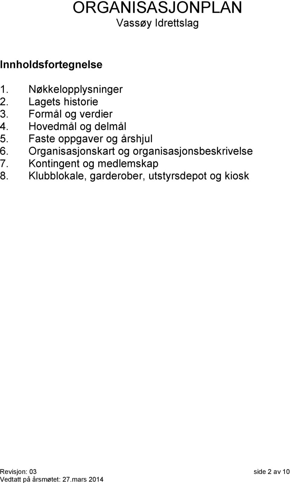 Organisasjonskart og organisasjonsbeskrivelse 7.