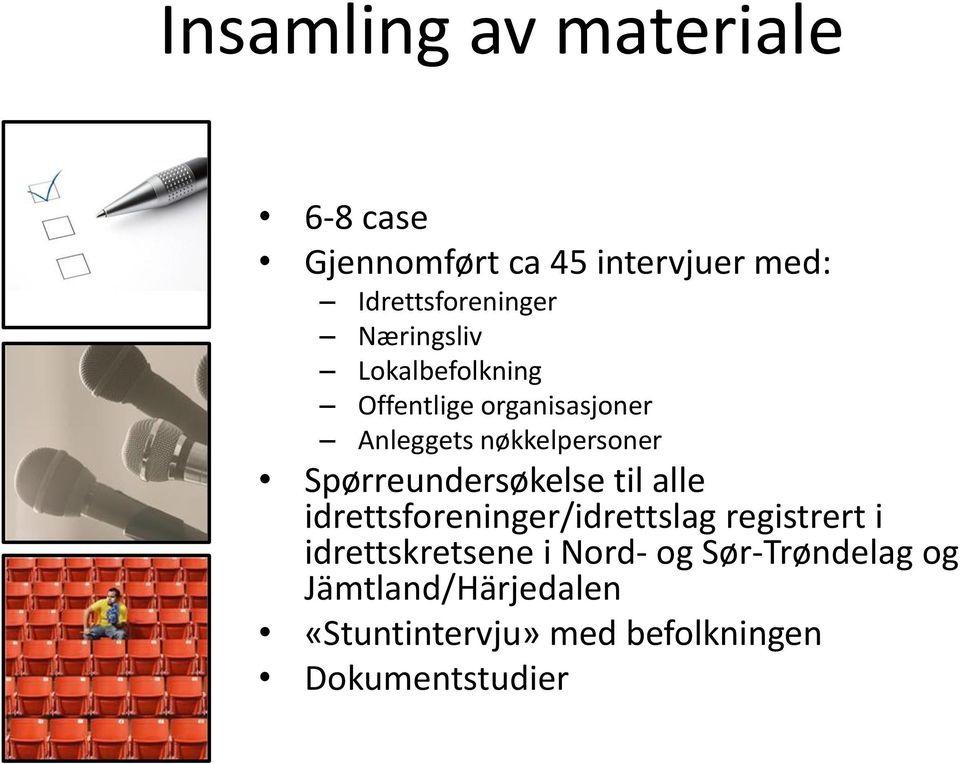 Spørreundersøkelse til alle idrettsforeninger/idrettslag registrert i idrettskretsene