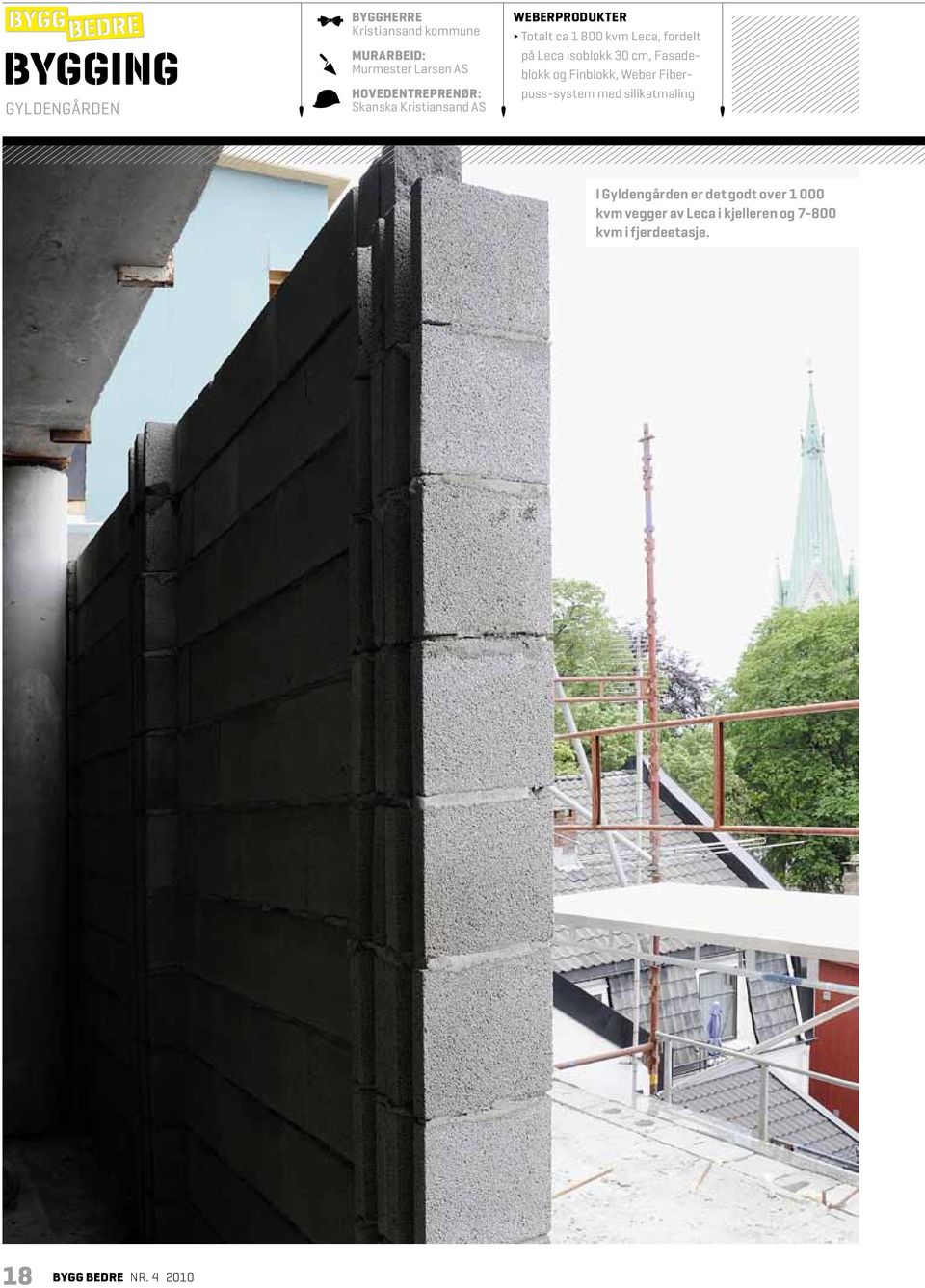 Leca Isoblokk 30 cm, Fasadeblokk og Finblokk, Weber Fiberpuss-system med silikatmaling I