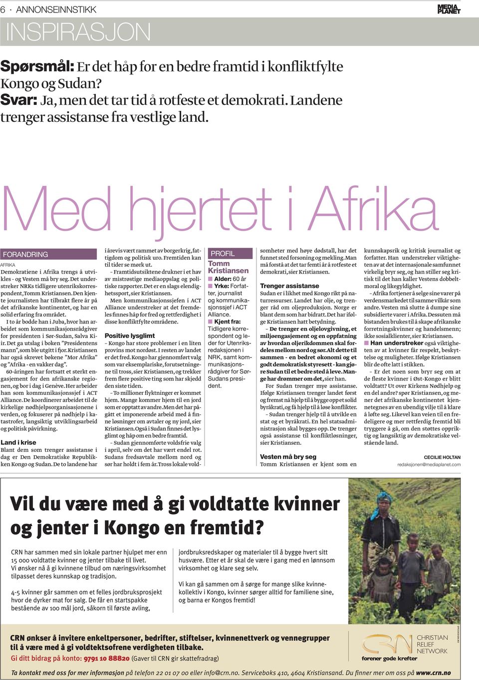 Den kjente journalisten har tilbrakt flere år på det afrikanske kontinentet, og har en solid erfaring fra området.