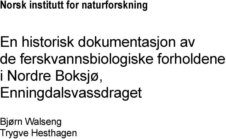 ferskvannsbiologiske forholdene i Nordre