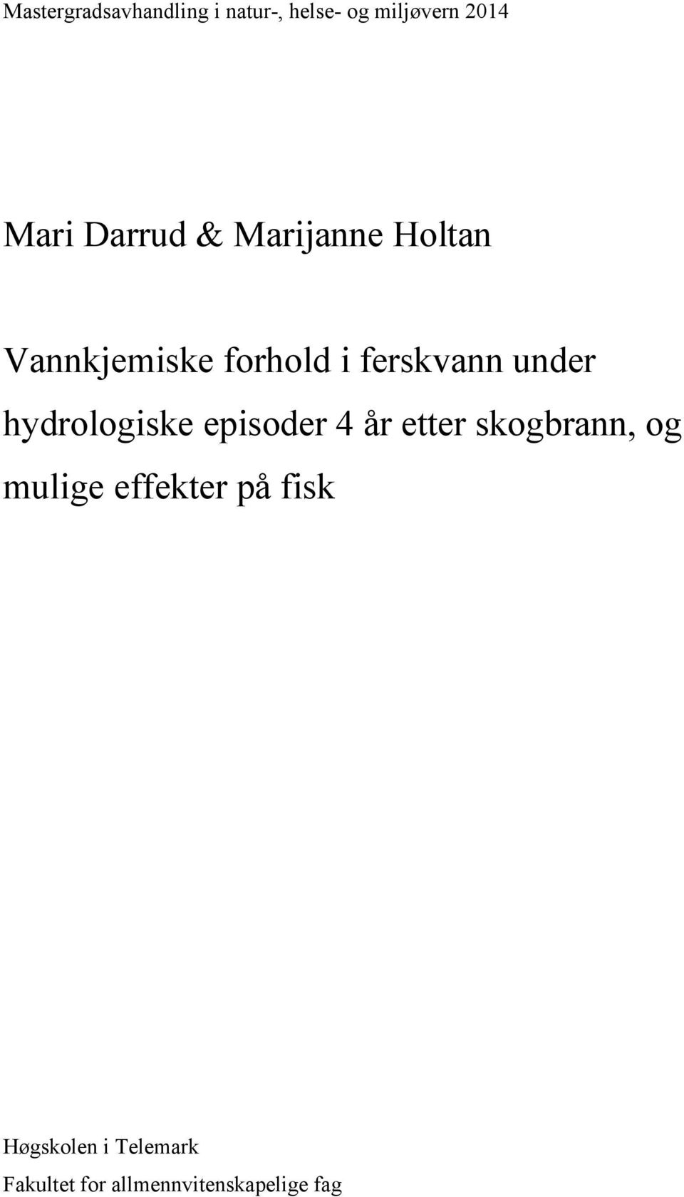 under hydrologiske episoder 4 år etter skogbrann, og mulige