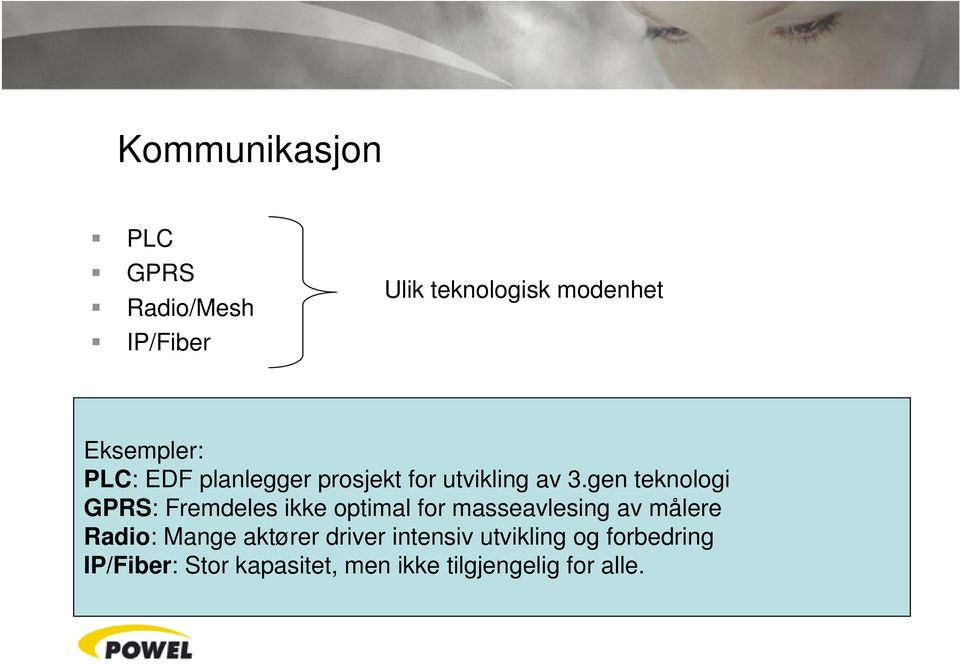 gen teknologi GPRS: Fremdeles ikke optimal for masseavlesing av målere Radio: