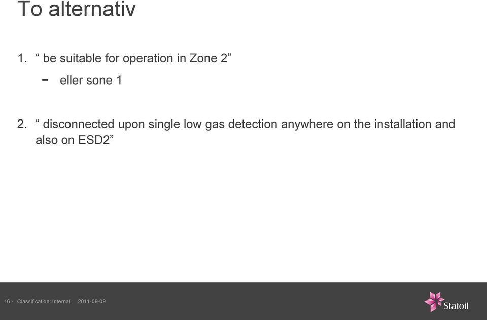 2. disconnected upon single low gas detection