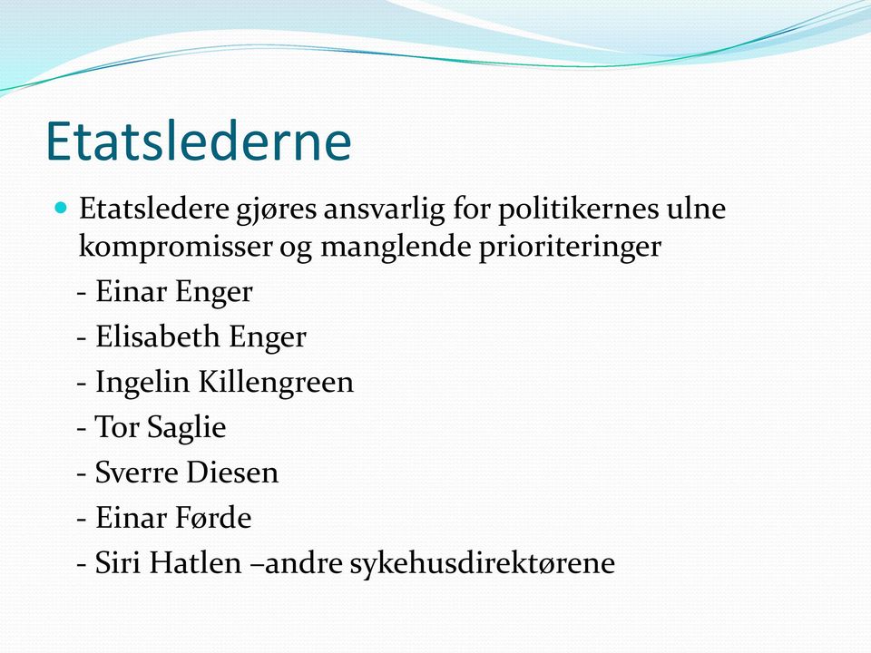 - Elisabeth Enger - Ingelin Killengreen - Tor Saglie -