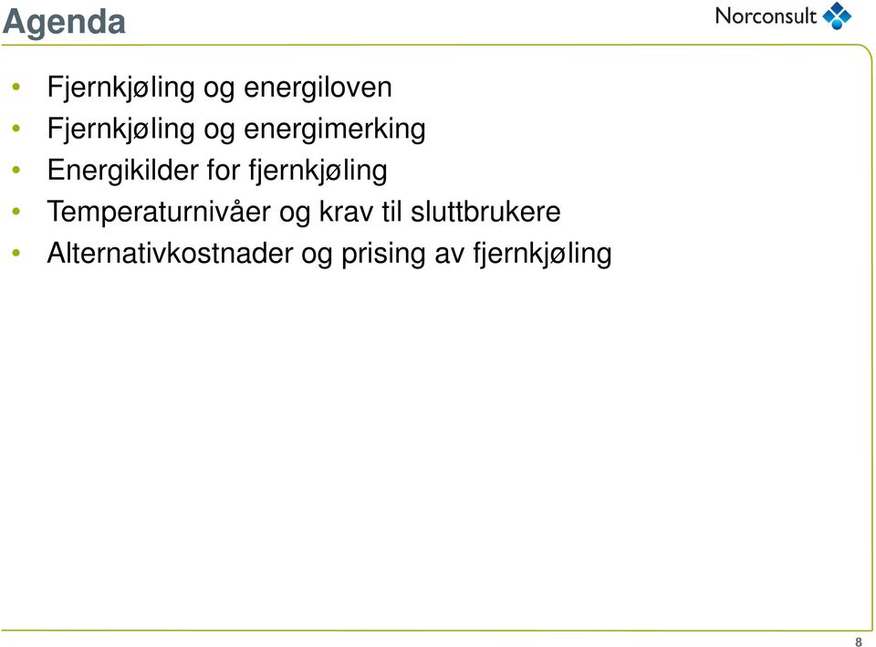 fjernkjøling Temperaturnivåer og krav til